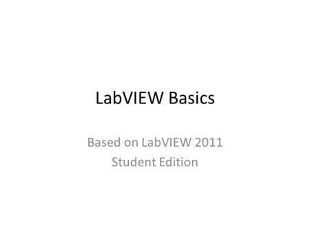 Based on LabVIEW 2011 Student Edition