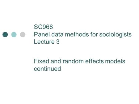 SC968 Panel data methods for sociologists Lecture 3
