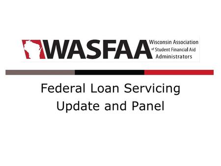 Federal Loan Servicing Update and Panel