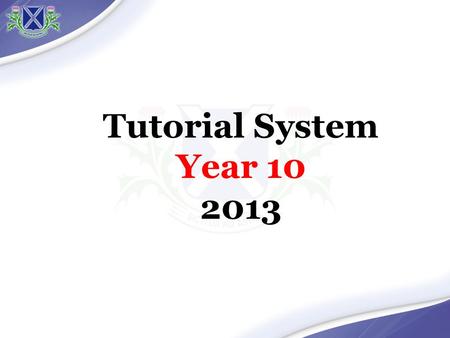Tutorial System Year 10 2013. Head of Year: RICHARD LIGHTCAP Assistant Head of Year: SILVINA GALINDO E mail: 4790-5371,