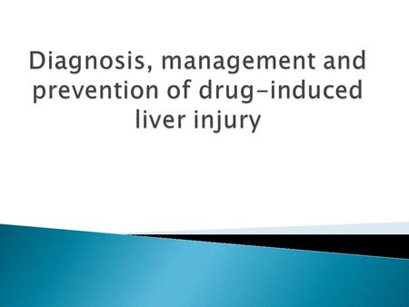 Diagnosis, management and prevention of drug-induced liver injury