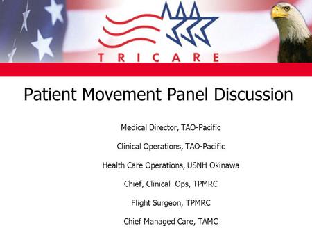 Patient Movement Panel Discussion Medical Director, TAO-Pacific Clinical Operations, TAO-Pacific Health Care Operations,
