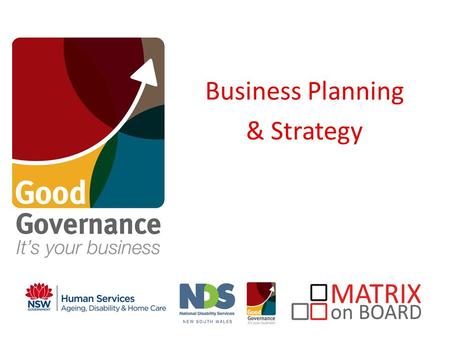 Business Planning & Strategy. What is going on? What are we good at? What is happening around us? How will we get there? Build networks Fundraise from.