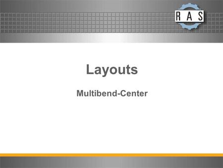Layouts Multibend-Center. Manual Loading Manual Loading, Finished part back to operator.
