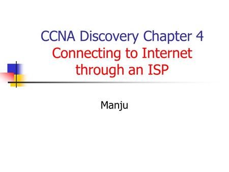 CCNA Discovery Chapter 4 Connecting to Internet through an ISP
