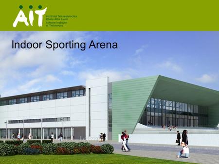 Indoor Sporting Arena. Proposed Development Size of building: 12,000m 2 The main functions of the facility are: –the athletics arena –the multi-sport.