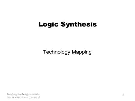 Logic Synthesis Technology Mapping.