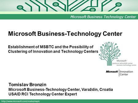 Microsoft Business Technology Center Microsoft Business-Technology Center Establishment of MSBTC and the Possibility.