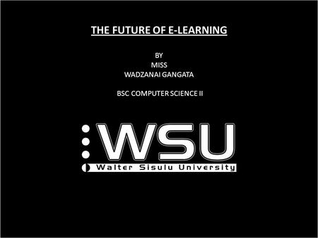 THE FUTURE OF E-LEARNING