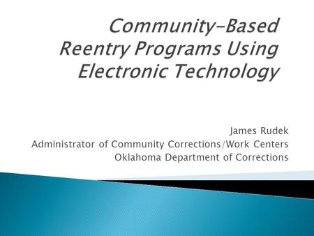 Community-Based Reentry Programs Using Electronic Technology