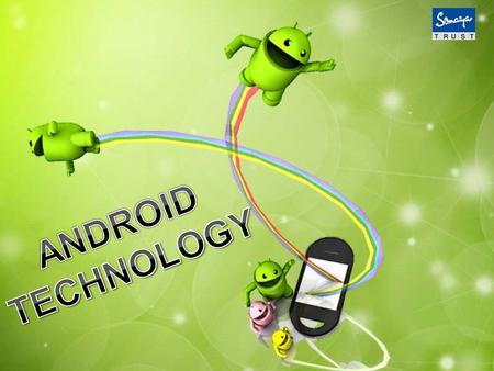 WHAT IS ANDROID? A Software platform and operating system for mobile. Based on the Linux kernel. Android was found way back in 2003. It was developed.