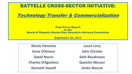BATTELLE CROSS-SECTOR INITIATIVE: Technology Transfer & Commercialization Task Force Report to the Board of Regents Master Plan Research Advisory Committee.
