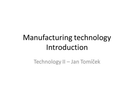 Manufacturing technology Introduction