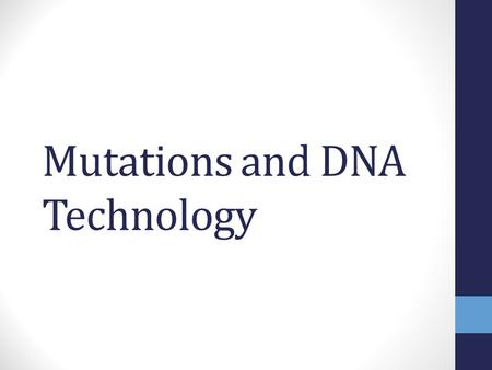 Mutations and DNA Technology