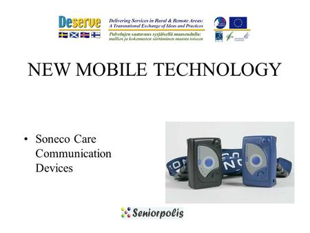 NEW MOBILE TECHNOLOGY Soneco Care Communication Devices.
