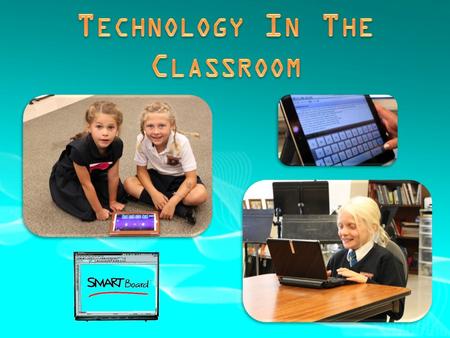 The use of technology in the classroom has greatly enhanced our literacy program. We use programs through student computers, SmartBoards, and iPads. Our.