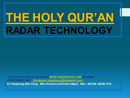THE HOLY QURAN THE HOLY QURAN RADAR TECHNOLOGY BASED ON THE WORKS OF HARUN YAHYA  and others  PREPARED BY