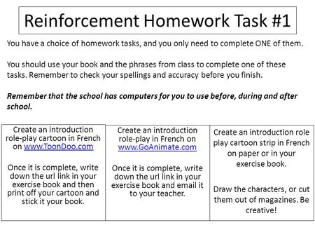 Reinforcement Homework Task #1 Create an introduction role-play cartoon in French on www.ToonDoo.comwww.ToonDoo.com Once it is complete, write down the.