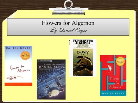 Flowers for Algernon By Daniel Keyes