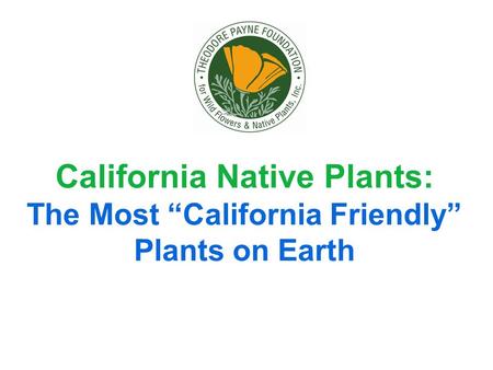 California Native Plants: The Most California Friendly Plants on Earth.
