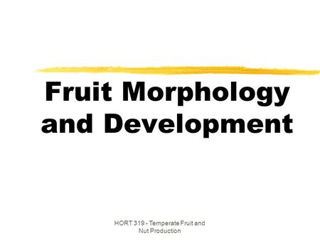 Fruit Morphology and Development