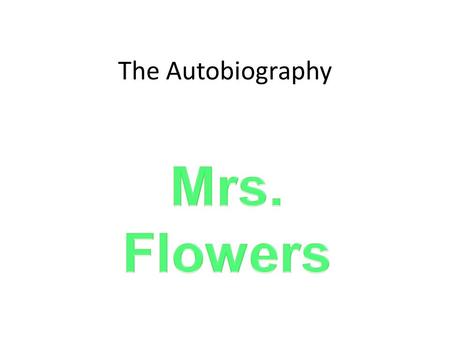 The Autobiography. Bell Ringer Write about someone who has influenced your life. Turn and share how this person has influenced your life.