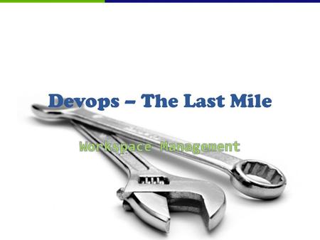 Devops – The Last Mile. Jay Flowers
