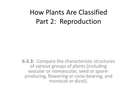 How Plants Are Classified Part 2: Reproduction