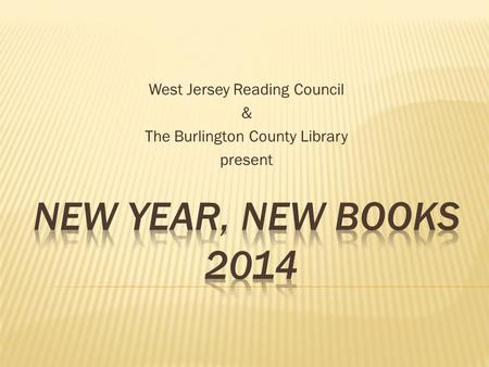 West Jersey Reading Council & The Burlington County Library present.
