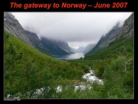 The gateway to Norway – June 2007 © Photo by: Gil Shmueli Music: The Shadows