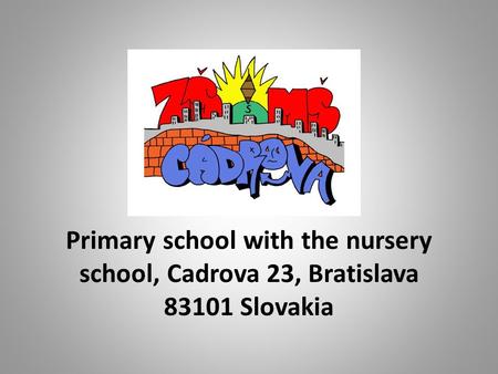 Primary school with the nursery school, Cadrova 23, Bratislava Slovakia