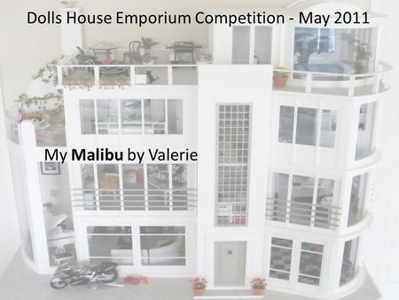 Dolls House Emporium Competition - May 2011 My Malibu by Valerie.