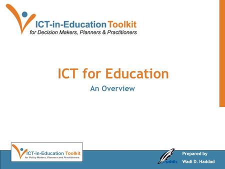 ICT for Education An Overview Prepared by Wadi D. Haddad.