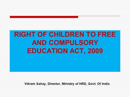 RIGHT OF CHILDREN TO FREE AND COMPULSORY EDUCATION ACT, 2009