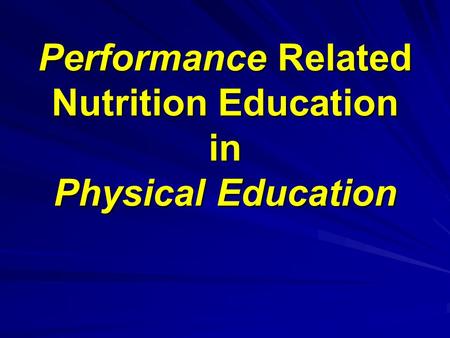 Performance Related Nutrition Education in Physical Education.