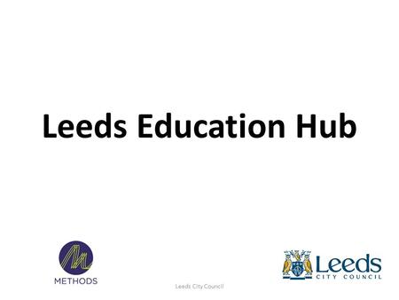 Leeds Education Hub Leeds City Council.