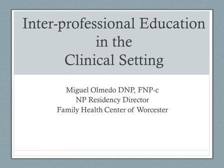 Inter-professional Education in the Clinical Setting