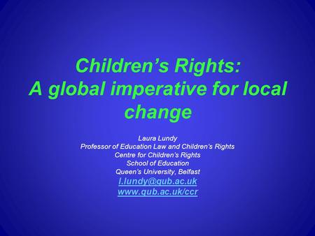Children’s Rights: A global imperative for local change