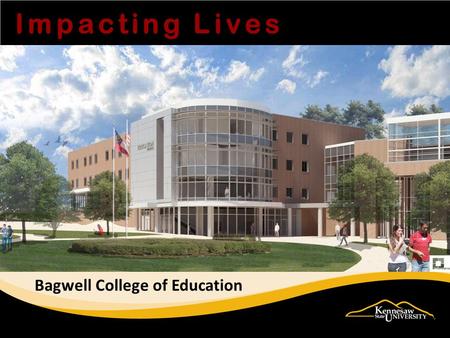 Impacting Lives Bagwell College of Education. TEACHER EDUCATION ADVISEMENT CENTER (TEAC) Dr. Maurice Wilson Director, Education Student Services Associate.