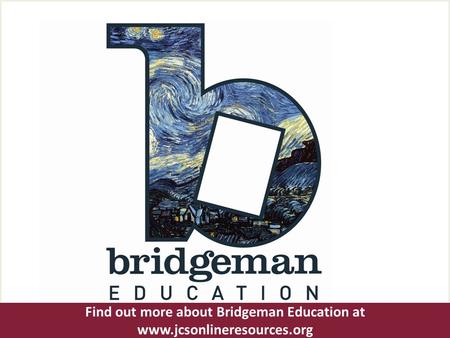 Find out more about Bridgeman Education at www.jcsonlineresources.org.