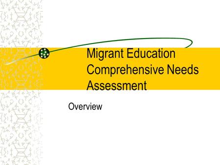 Migrant Education Comprehensive Needs Assessment