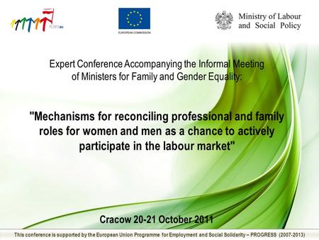 Expert Conference Accompanying the Informal Meeting of Ministers for Family and Gender Equality: Mechanisms for reconciling professional and family roles.