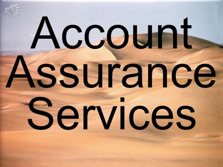 Account Assurance Services This is what we protect you from the consequences of Cyber Crime.
