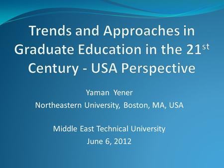 Yaman Yener Northeastern University, Boston, MA, USA Middle East Technical University June 6, 2012.