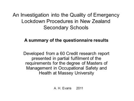 An Investigation into the Quality of Emergency Lockdown Procedures in New Zealand Secondary Schools Developed from a 60 Credit research report presented.
