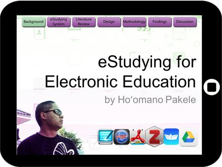 EStudying for Electronic Education by Ho ʻ omano Pakele.