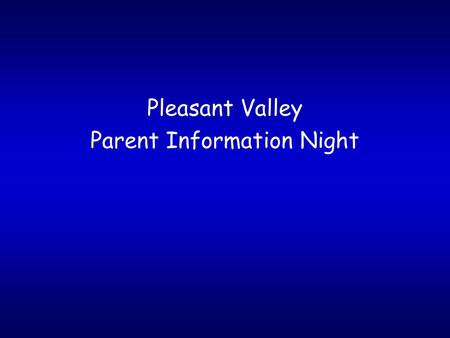 Pleasant Valley Parent Information Night. Connecticut Summit Message: We Have A Reading Problem In Connecticut Many entering K students do not have expected.