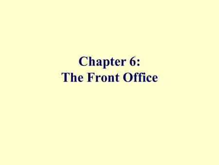 Chapter 6: The Front Office