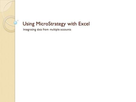 Using MicroStrategy with Excel