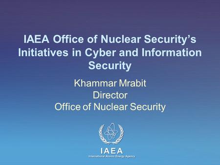 Khammar Mrabit Director Office of Nuclear Security